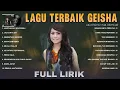 Geisha Full Lirik (Full Album) - Lagu Pilihan Terbaik Geisha 2024 - Lagu Terpopuler Sepanjang Masa