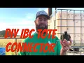 IBC Connector - DIY vs Store Bought