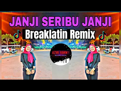 Download MP3 DJ JANJI JANJI SERIBU JANJI | BREAKLATIN REMIX ( DJ AzmiYaw )