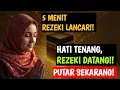Download Lagu HANYA 5 MENIT DENGARKAN SHOLAWAT JIBRIL PENARIK REZEKI !! HATI TENANG, REZEKI DATANG !!