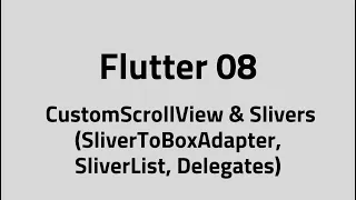 Flutter - CustomScrollView Slivers SliverToBoxAdapter SliverList Delegates
