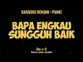 Download Lagu BAPA ENGKAU SUNGGUH BAIK (Do = C) Kunci nada rendah - KARAOKE ROHANI PIANO