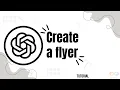 How to create a flyer in ChatGPT