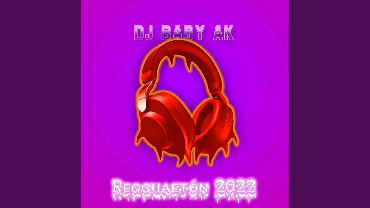 Reggaetón 2022 - Dj Baby AK