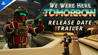 We Were Here Tomorrow - Release Date Reveal Trailer | PS5 Games