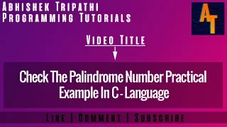 Palindrome Number Checker part 60 Palindrome Number in C Palindrome For Palindrome In c