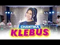 Chantika - Klebus (feat. Orkes Paman Kudos)