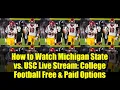How to Watch Michigan State vs USC Live Stream College Football Free Paid Options