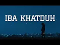 Iba Khatduh – Khasi Sadd | Official Lyric Video