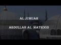 Download Lagu Al Jumuah , Abdullah Al Matrood