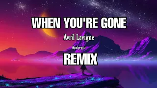 Download DJ When Your'e Gone || Avril Lavigne || REMIX - ( Aipal project ) MP3