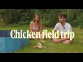 Chicken s first field trip Sunny and Skye