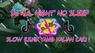 Download DJ All Night No Sleep Slow Bass Remix|| Cocok Buat Jedag Jedug || Dj Tiktok Terbaru Yang Kalian Cari MP3