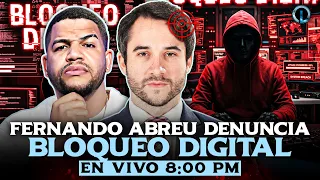FERNANDO ABREU DENUNCIA BLOQUEO DIGITAL EN SU CANDIDATURA POLITICA