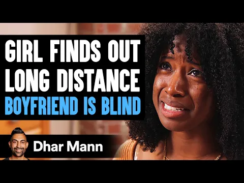 Download MP3 Girl Finds Out LONG DISTANCE BOYFRIEND IS BLIND | Dhar Mann Studios