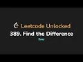 389 Find the Difference Leetcode Unlocked - Python