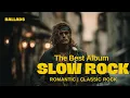 Download Lagu 🎼 Slow Rock \u0026 Classic Rock Love Songs | Romantic Rock Playlist for Relaxing \u0026 Feeling Nostalgic