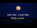 Download Lagu Jane Doe-Leyla Blue Türkçe Çeviri