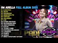 Download Lagu ILMU PADI - SIGAR - NGANGGUR - OM ADELLA  FULL ALBUM TERBARU 2025