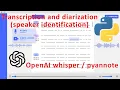 transcription and speaker identification OpenAI-Whisper and Pyannote Python