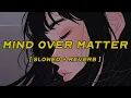 Download Lagu young the giant - mind over matter (reprise) [ slowed + reverb ] (lyrics)