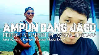 Download AMPUN DANG JAGO - FREDY LALOMPOH X ANGGA MASOARA [ DISCO TANAH HARI INI ] MP3