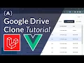 Code a Google Drive Clone using Laravel and Vue js - Complete Course