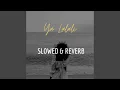 Lagu Ya Lalali (Slowed \u0026 Reverb)