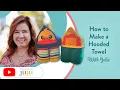 How to Make a Hooded Towel Designs by JuJu