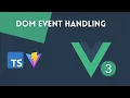 Vue 3 DOM Event Handling TypeScript