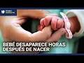 Download Lagu Bebé hispano desaparece de un hospital a pocas horas de nacer: nadie da respuesta de lo ocurrido