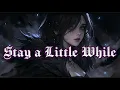 Lagu Stay a Little While | A Tragic Fantasy Love Song (Lyrics Video)
