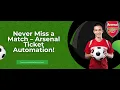 Arsenal Auto Ticketing Bot - Full Demo Setup Guide Webs-Automation