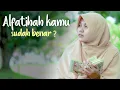 Download Lagu Ternyata Berbeda, Begini Al-fatihah Yang Benar