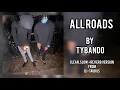 ALL ROADS BY TYBANDO CLEAN SLOW REVERB VERSION FROM DJ-TAURUS