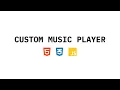 Custom Music Player in HTML CSS and JS