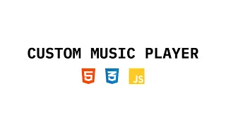 Custom Music Player in HTML CSS and JS
