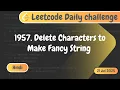 Leetcode 1957 - Delete Characters to Make Fancy String Hindi Explanation