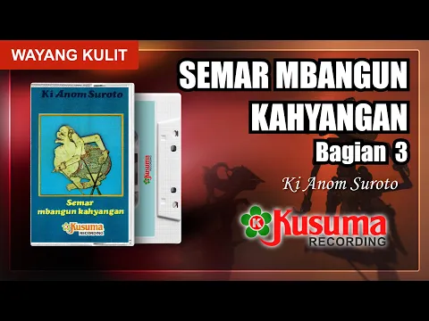 Download MP3 WAYANG KULIT KI ANOM SUROTO LAKON SEMAR MBANGUN KAHYANGAN AUDIO MASTER KUSUMA RECORD (BAG. 3)