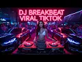 Download Lagu DJ BREAKBEAT TERBARU FULL BASS | DUGEM VIRAL TIKTOK 