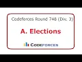A Elections Codeforces Round 748 Div 3