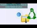 How to Create a Password Protected Zip File in Linux