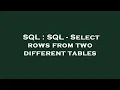 SQL SQL - Select rows from two different tables