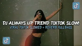 dj always up tiktok viral trend 2025 slowed reverb dj jobert bass 