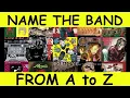 Download Lagu Name The Band | Can You Guess All 26 From A to Z?
