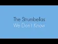 The Strumbellas - We Don't Know (LYRICS)