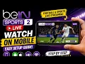How to Watch beIN SPORTS 2 Live on Mobile