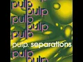 Download Lagu Pulp   1992 Separations FULL ALBUM