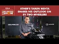 Download Lagu CEO Tarun Mehta over hoe Ather in een jaar een omzet van $ 100 miljoen behaalde