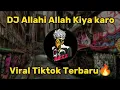 Download Lagu DJ Allahi Allah Kiya karo Viral Tiktok Terbaru🔥